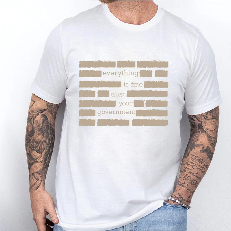 T Shirt for Men Summer Fashion Everything Is Fine Trust Your Government Meme Tees 2026 Short Sleeve Men T-shirt Adult Humor Tops